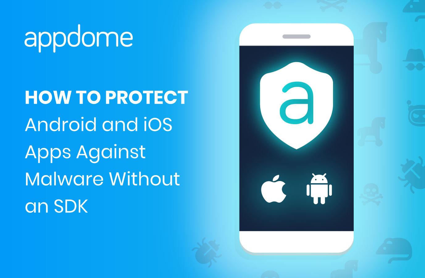 Appdome  Stop Mobile Hacks & Modding in Android and iOS