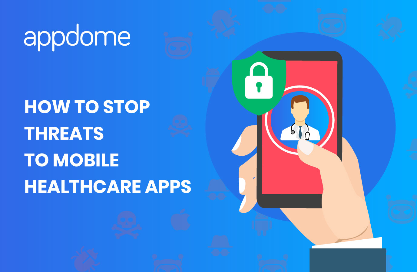 Appdome  Stop Mobile Hacks & Modding in Android and iOS