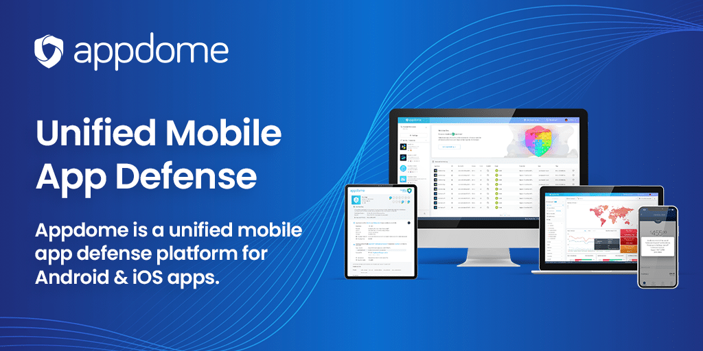 Unified Mobile App Defense, All Android & iOS Apps - Appdome