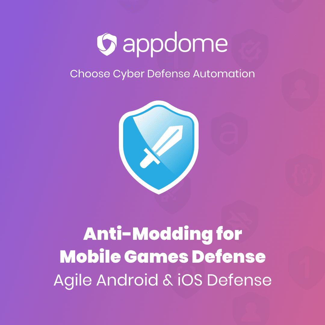 Appdome | Agile Anti-Modding Defense for Mobile Games